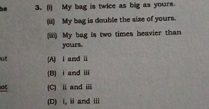(i) My bag is twice as big as yours.(ii) My bag is double the ... | Filo