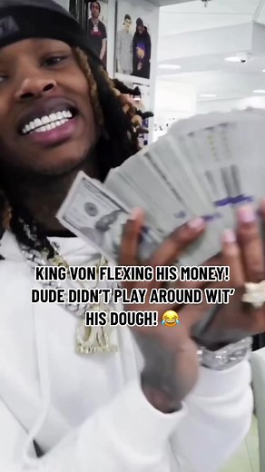King Von Flexing His Money! Watch Him Show Off His Dough!