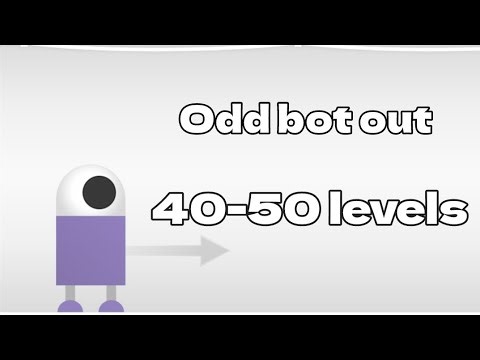 Odd bot out 40-50 levels