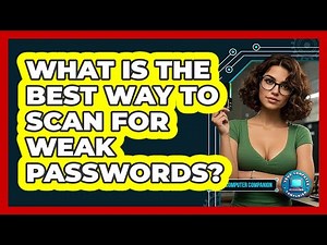 What Is The Best Way To Scan For Weak Passwords?