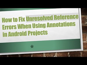 How to Fix Unresolved Reference Errors When Using Annotations in Android Projects