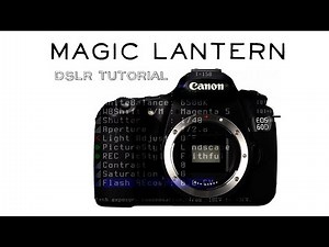 Magic Lantern Install Guide For Canon Camera's