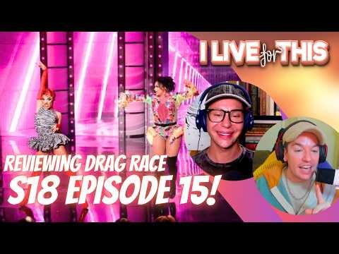 RPDR S18 E15 Review | I Live For This | Trinity the Tuck and Shontelle Sparkles