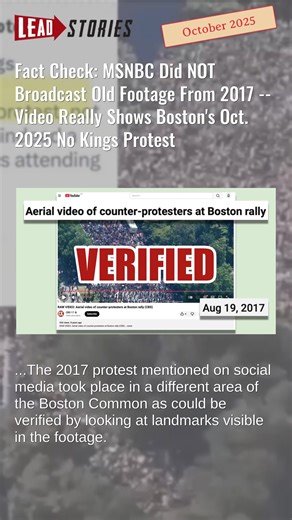 Fact Check: MSNBC Did NOT Broadcast Old Footage From 2017 -- Video Really Shows Boston's Oct. 2025 No Kings Protest #CheckTok #MSNBC #BostonCommon #NoKingsProtest #FactCheck https://leadstories.com/hoax-alert/2025/10/fact-check-msnbc-did-not-broadcast-old-footage-from-2017-video-really-shows-bostons-october-2025-no-kings-protest.html?utm_medium=minivideo | Lead Stories