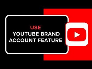 How to Use YouTube Brand Account Feature