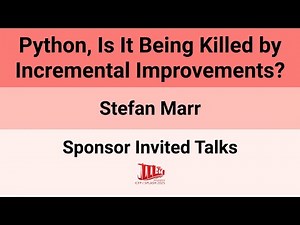 [Sponsor Invited Talks'25] Python, Is It Being Killed by Incremental Improvements?
