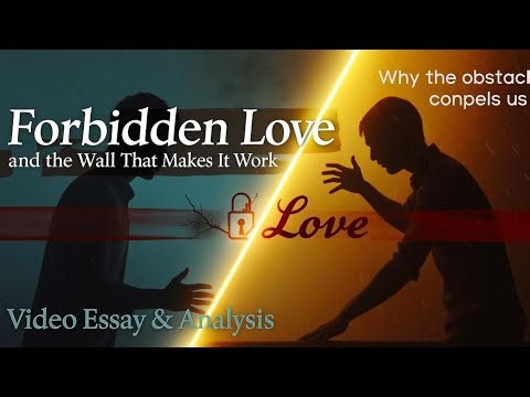 Forbidden Love Why the Obstacle is the Point