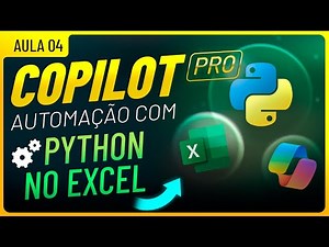 Aula 4: COPILOT PRO + PYTHON NO EXCEL – Automação e Análises Poderosas!