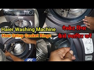 Haier washing machine gasket rings setup.How to install a washing machine ring.Haier washing machine