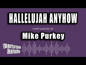 Mike Purkey - Hallelujah Anyhow (Karaoke Version)