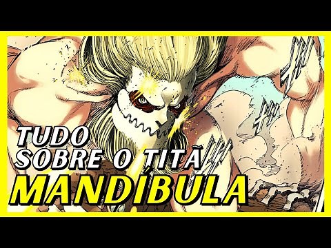 ATTACK ON TITAN - TITÃ MANDÍBULA EXPLICADO (Shingeki no Kyojin)