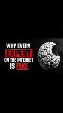 WHY EVERY EXPERT ON THE INTERNET IS FAKE