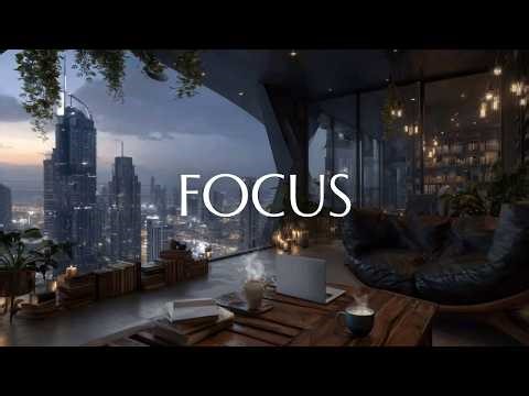 Max Focus | Deep Work Music for Ultimate Productivity