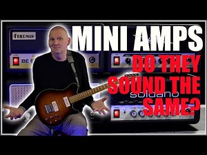 Mini Amps Part 2 | Do They Sound The Same?