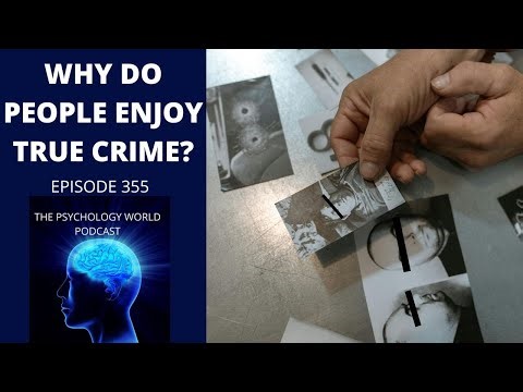 Why Do People Enjoy True Crime? A Forensic Psychology Podcast Episode.