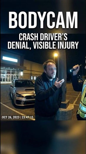Bodycam: Crash Driver's Denial, Visible Injury