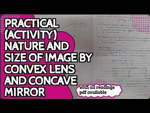 physics practical(activity) study nature and size of image by convex lens and concave mirror class12