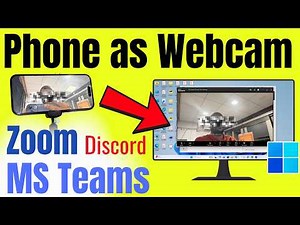 How to Use Phone as Webcam for Zoom, MS Teams & Discord