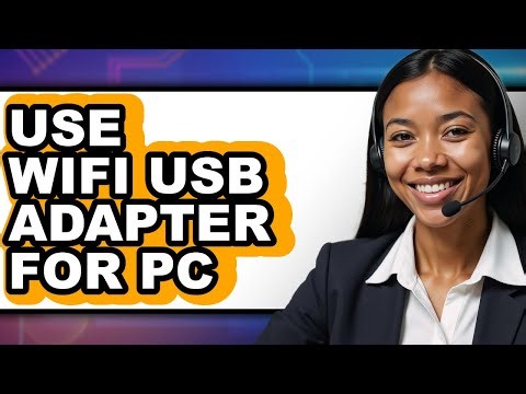 How to Use Wi-Fi USB Adapter for PC in 2025 - Full Guide