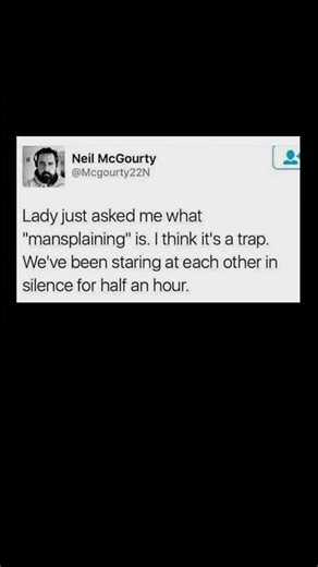 He knew explaining mansplaining would be the biggest mistake of his life 😂