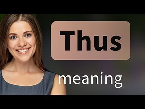Demystifying "Thus" in English