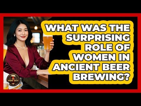 What Was The Surprising Role Of Women In Ancient Beer Brewing? - The Pint Guy