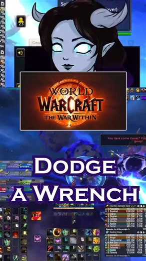 Dodge a Wrench #WoW