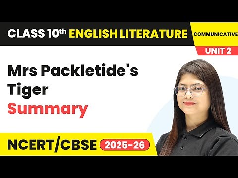 Mrs Packletide's Tiger - Summary | Class 10 English Chapter 2 | CBSE 2025-26