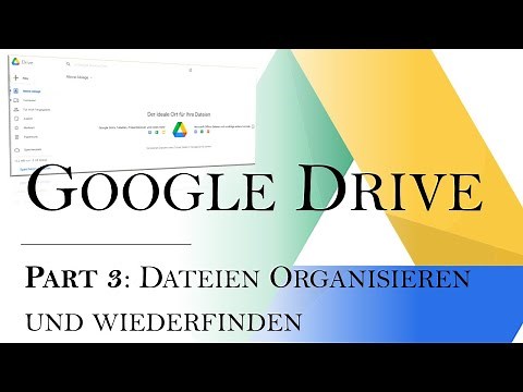 Google Drive Dateien organisieren und wiederfinden [Part 3 Google Drive Tutorial]