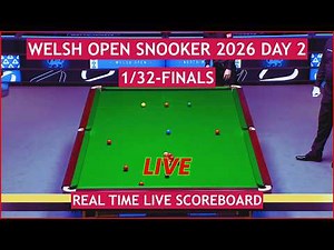 Welsh Open Snooker 2026 Live Scores | Today 1/32-Finals, Day 2 Matches