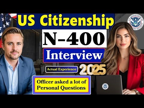 2025, Real Interview, US Citizenship Interview & Test | N-400 Naturalization Interview, small talk