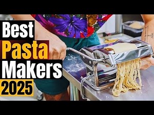 Top 5 Best Pasta Maker Machines in 2025 – Make Restaurant-Quality Pasta at Home!