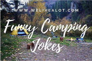 Funny Camping Jokes For Kids - Clean Camping Jokes - We Live A Lot