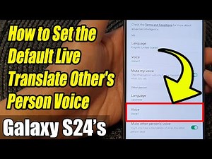 Galaxy S24/S24+/Ultra: How to Set the Default Live Translate Other's Person Voice