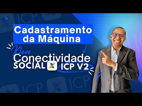 Aula 7- Cadastramento da Máquina NOVO Conectividade Social ICP V2