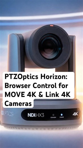 PTZOptics Horizon: Browser Control for MOVE 4K & Link 4K Cameras