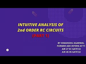 Intuitive Analysis of 2nd order RC circuits(Part 1)|| Prep for Interview
