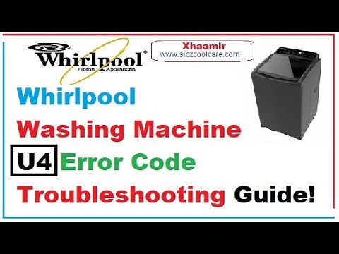 Whirlpool Washing Machine U4 Error Code Troubleshooting