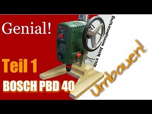 (1/2) Bosch PBD 40 Umbauen/Rebuild! Ständerbohrmaschine /Säulenbohrmaschine /Tischbohrmaschine!!