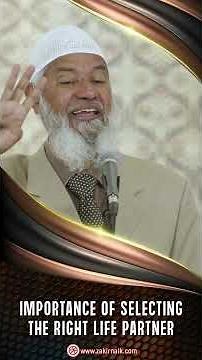 Importance of Selecting the Right Life Partner - Dr Zakir Naik