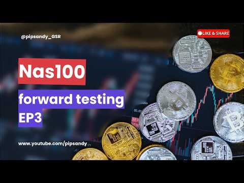 EPISODE 4: NAS100 forward testing and strategy explained.
