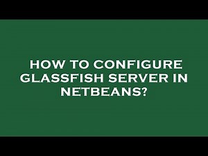 How to configure glassfish server in netbeans?