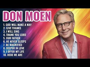 Don Moen Top Track ✝️ Don Moen Praise and Worship Songs Live, Christian Songs Playlist