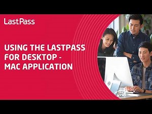 Using the LastPass for Desktop - Mac application