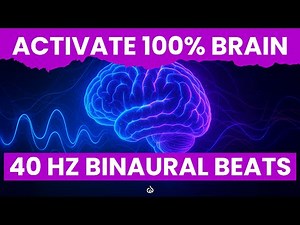 🧠 100% Brain Activation: 40 Hz Binaural Beats, Genius Frequency, Focus Music 🎧✨