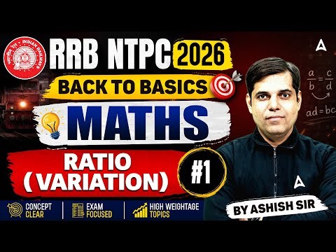 RRB NTPC 2026 | RRB NTPC Maths Classes | Ratio ( Variation) | NTPC Math Practice Set Ashish Sir