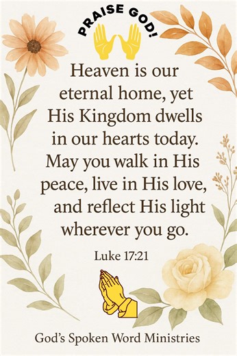 Luke 17:21 King James Version "Neither shall they say, Lo here! or, lo there! for, the Kingdom of God is within you." | God's Spoken Word Ministries