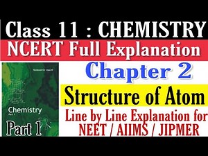 Structure Of Atom NCERT Explanation Class 11 Chemistry | Discovery of Electron | Part 1 Video Lecture