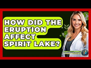 How Did The Eruption Affect Spirit Lake? - Earth Science Answers