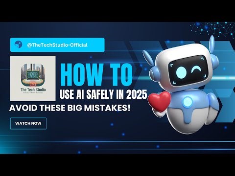 How to Use AI Safely in 2025 | Avoid These BIG Mistakes! | ‪@TheTechStudio-Official‬